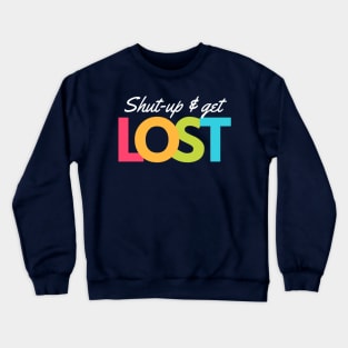 Shut-up And Get Lost - Introvert Things Crewneck Sweatshirt